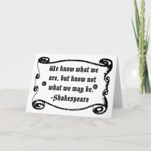 Shakespeare Zitat, wissen, was wir sind Karte