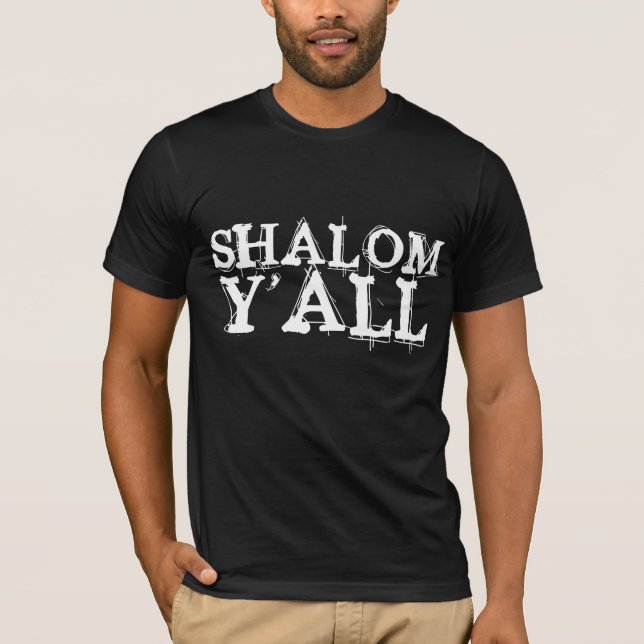 SHALOM Y'ALL T - SHIRT (Vorderseite)