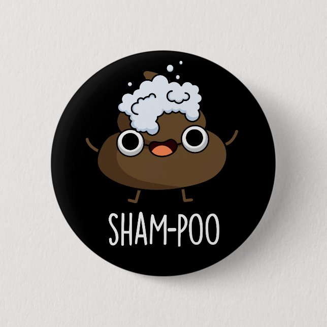 Sham-poo Funny Gekackt mit Shampoo Pun Dark BG Button (Vorderseite)