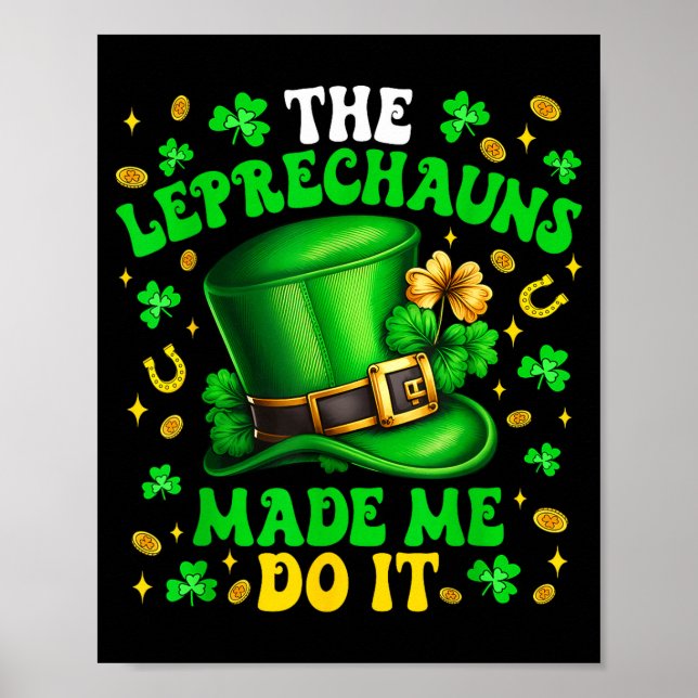 Shamrock Leprechauns Made Me Do It St Patrick's Da Poster (Vorne)