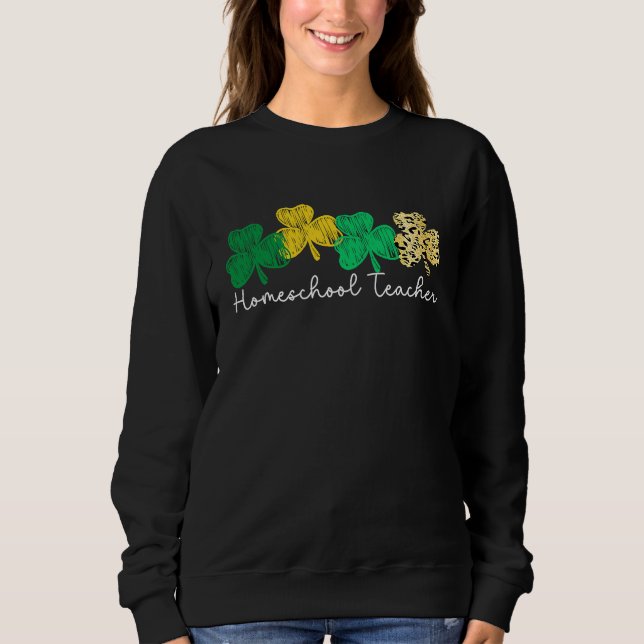 Shamrock Saint Paddy's Homeschool Teacher St Patri Sweatshirt (Vorderseite)