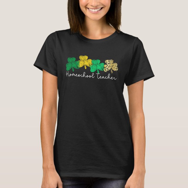 Shamrock Saint Paddy's Homeschool Teacher St Patri T-Shirt (Vorderseite)