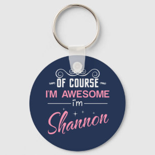 Shannon natürlich bin ich phantastischer Schlüssel Schlüsselanhänger