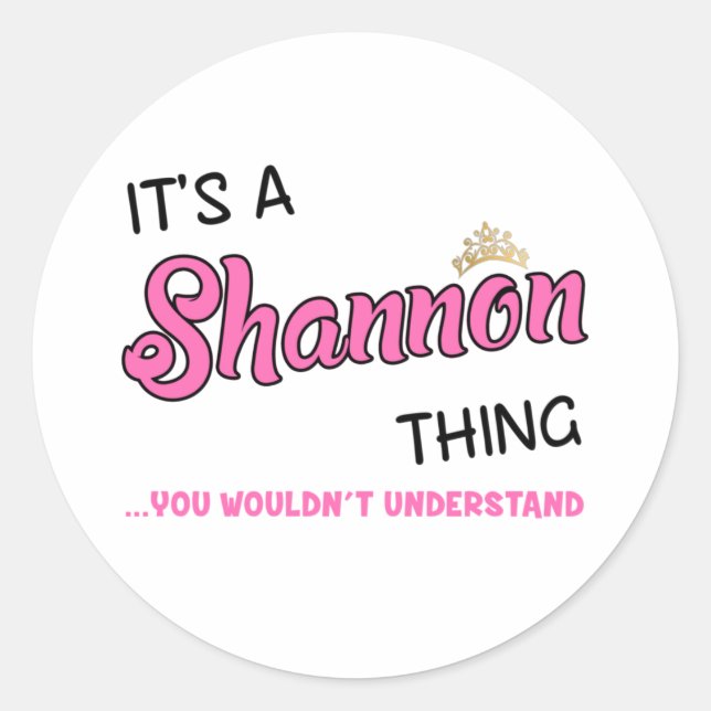 Shannon, was du nicht verstehen würdest runder aufkleber (Vorderseite)