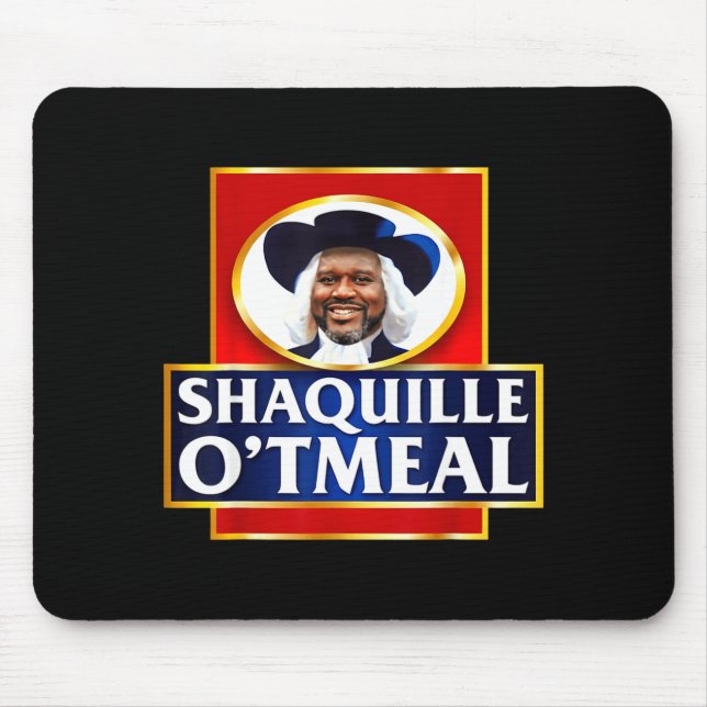 Shaquille Oatmeal Funny Meme  Mousepad (Vorne)
