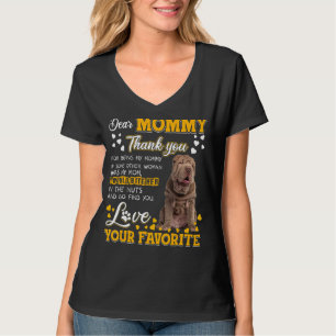 Shar Pei Sehr geehrte Mommy Vielen Dank, dass Sie  T-Shirt