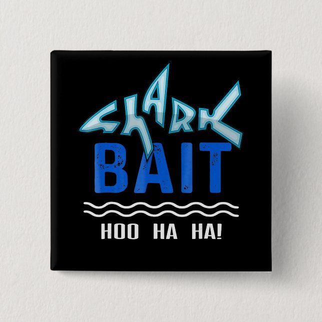 Shark Bait Hoo Ha Ha Funny Shark Lover Geschenke Button (Vorderseite)