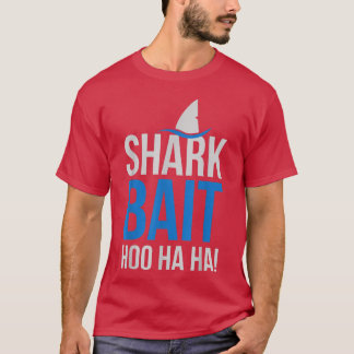 Shark Bait Hoo Ha Ha Pop Culture Shark Lover T-Shirt