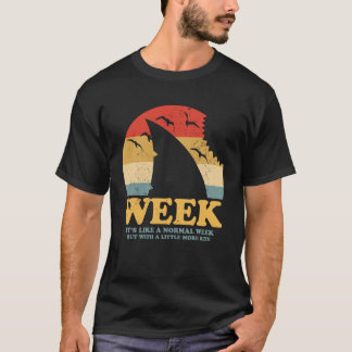 Shark Es Ist Wie Eine Normale Woche Aber Mit Einem T-Shirt