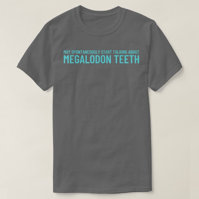 Shark Teeths Fossil Hunterstart talking Megalodon  T-Shirt (Design vorne)