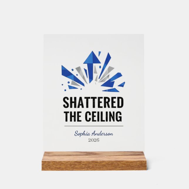 Shattered The Ceiling | Personalized Acrylschild (Vorderseite)