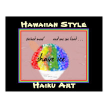 Shave Ice Hawaiian Style Haiku Art Print