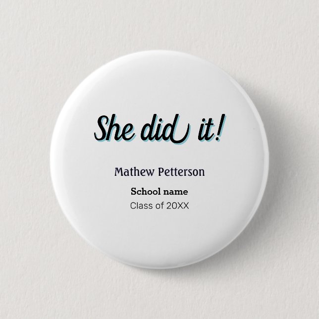 She did it simple black classy modern graduation button (Vorderseite)