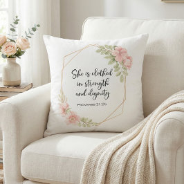 She Is Clothed in Strength and Dignity Floral Kissen