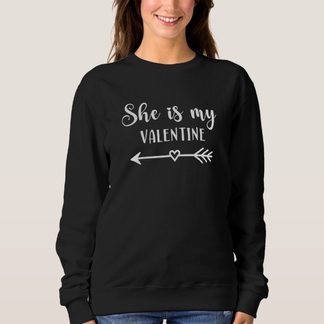 She Is My Valentine Sweatshirt (Vorderseite)
