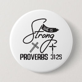 She is Strong" Collection – Proverbs 31:25 Button