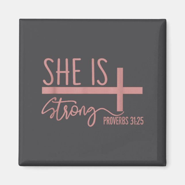 She Is Strong Proverbs 31_25 Shirt  Magnet (Vorne)