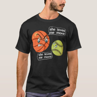 She Loves Me More Angry Basketball Softball Fighti T-Shirt