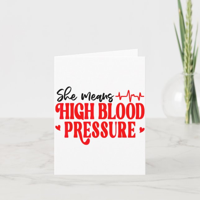 She Means High Blood Pressure I Still Give Him But Karte (Vorderseite)
