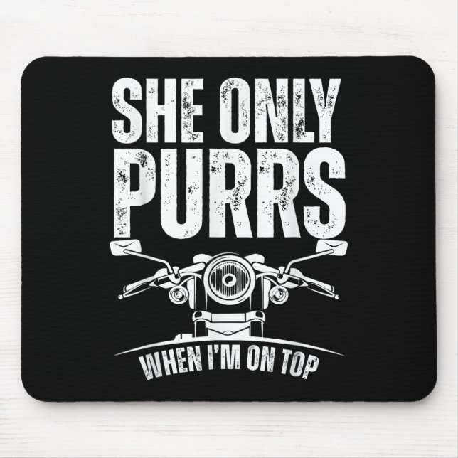 She Only Purrs When I'm On Top Funny Motorcycle Ri Mousepad (Vorne)