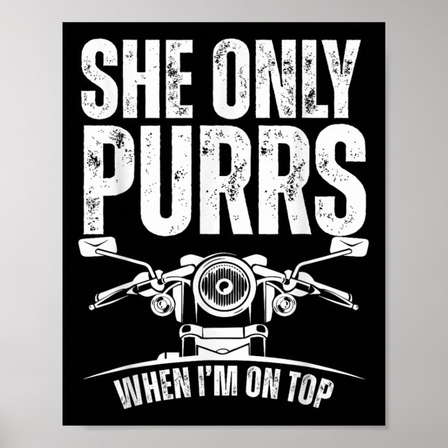 She Only Purrs When I'm On Top Funny Motorcycle Ri Poster (Vorne)