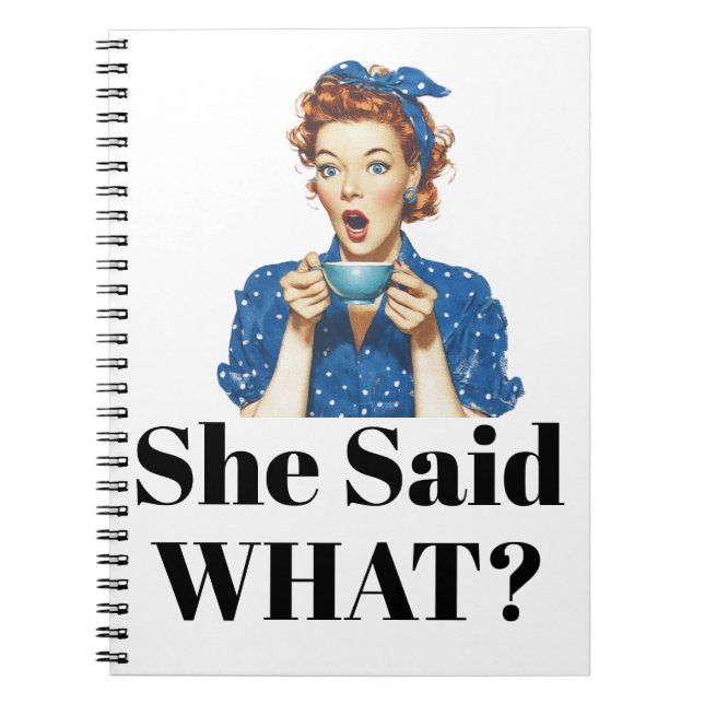 She Said What? Notebook Notizblock (Vorderseite)