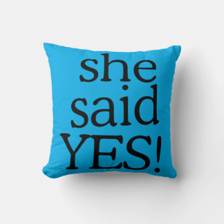 She Said Yes!!!!! | Engagement Celebration Design Kissen