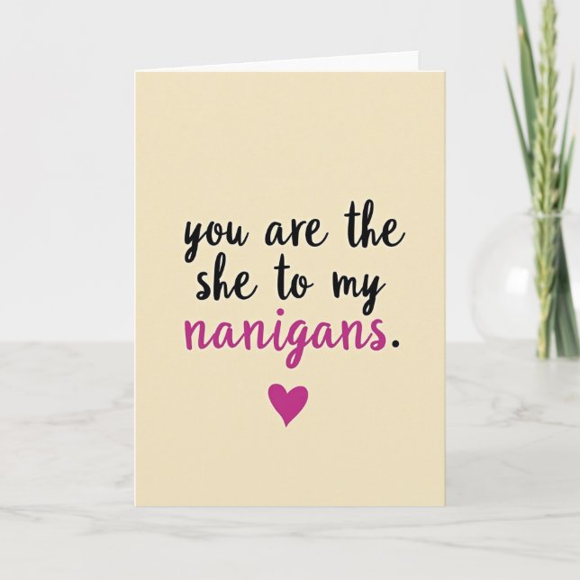 She To My Nanigans Funny Love Card Karte (Vorderseite)