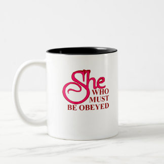 She Who Must Be Obeyed Zweifarbige Tasse