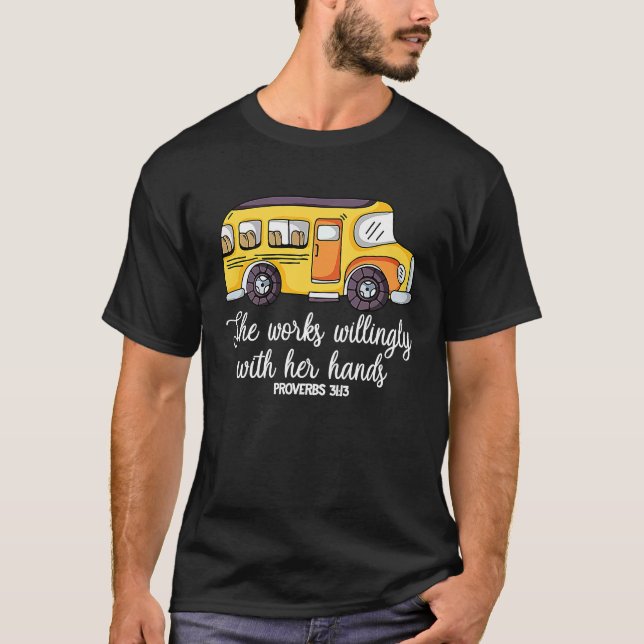 She Works Willingly With Her Hands Proverbs 3113 B T-Shirt (Vorderseite)