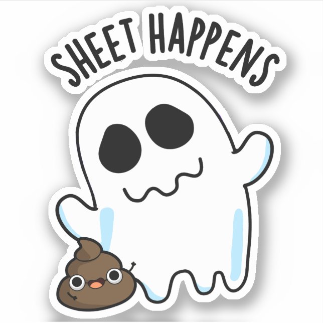 Sheet Happens Funny Ghost Pun Aufkleber (Vorderseite)