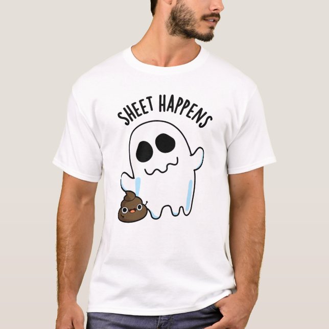 Sheet Happens Funny Ghost Pun T-Shirt (Vorderseite)