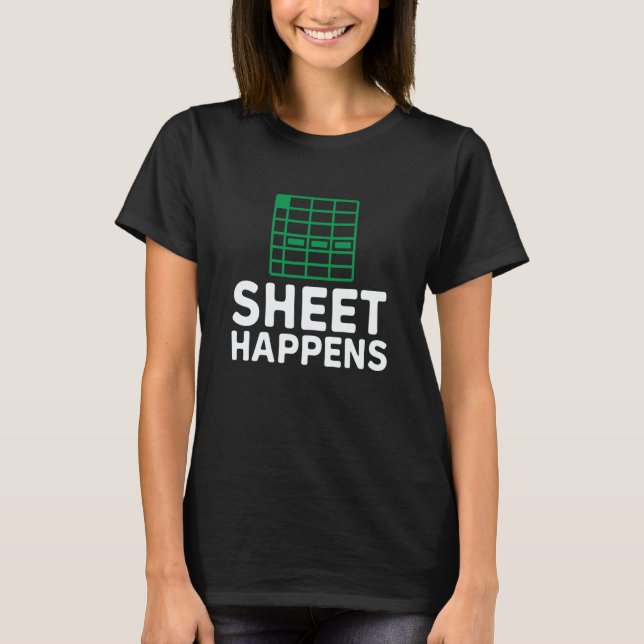 Sheet happens spreadsheet Accountant Bookkeeper Ac T-Shirt (Vorderseite)