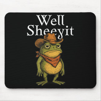 Sheeyit Lustiger Cowboy-Frosch-Meme Western Humor Mousepad