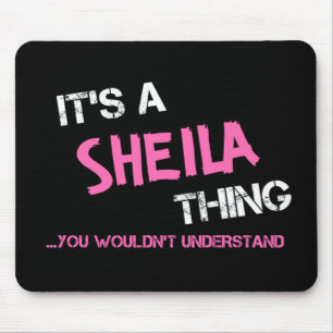 Sheila, was man T - Shirt nicht verstehen würde Mousepad
