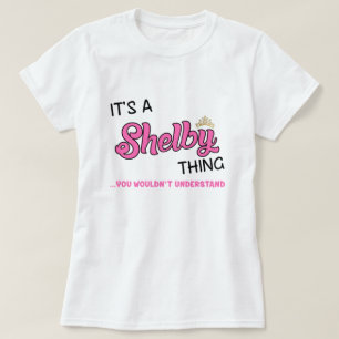 Shelby ce que vous ne comprendriez pas T-Shirt