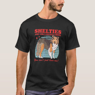 Sheles sind wie Hundebesitzer Shetland Sheepdog Sh T-Shirt