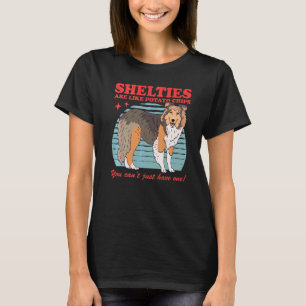 Sheles sind wie Hundebesitzer Shetland Sheepdog Sh T-Shirt