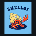 Shello Poster<br><div class="desc">"Shello" Hermit Krabbengrafik von bCreative zeigt ein freundliches Hermit Krabbenschwingen! Das ist ein tolles Geschenk für Familie, Freunde oder eine Leckerei für sich! Diese lustige Grafik ist eine großartige Ergänzung zu jedem Stil: bCreative ist ein führender Schöpfer und Lizenzgeber von originellen, trendigen Designs und Immobilien. ©LCT Creative. Lizenz von bCreative.com...</div>