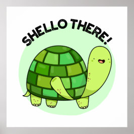 Shello There Funny Tortoise Pun Poster