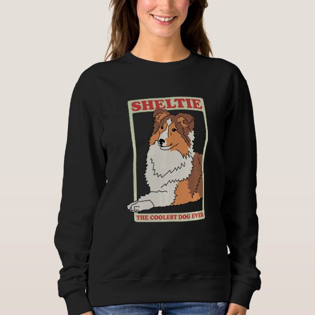 Sheltie Coolster Hundebesitzer Shetland Sheepdog S Sweatshirt (Vorderseite)