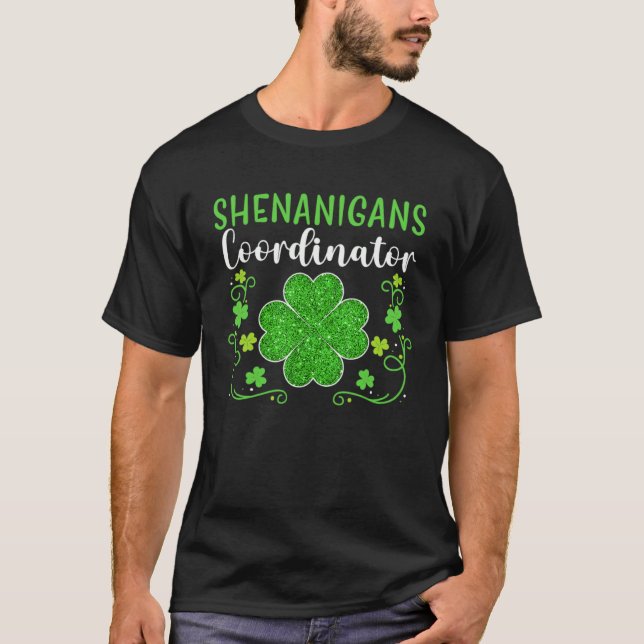 Shenanigans Coordinator  St Patrick s Day Teacher T-Shirt (Vorderseite)