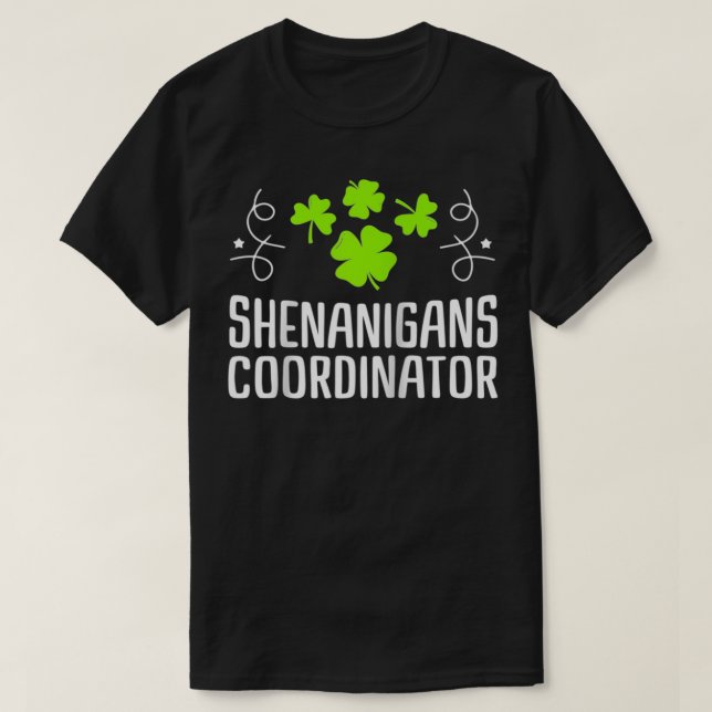 Shenanigans Coordinator St Patrick's Day  T-Shirt (Design vorne)