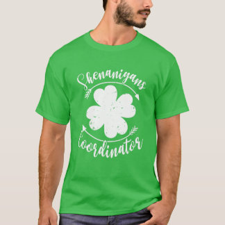 Shenanigans Coordinator St Patrick's Day Teacher T-Shirt
