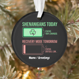 Shenanigans heute, Wiederherstellungsmodus morgen Ornament