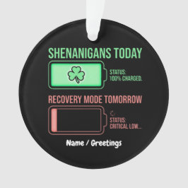 Shenanigans heute, Wiederherstellungsmodus morgen  Ornament