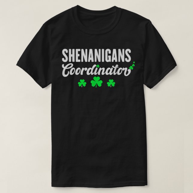 Shenanigans Koordinator Funny St Patrick Shenaniga T-Shirt (Design vorne)
