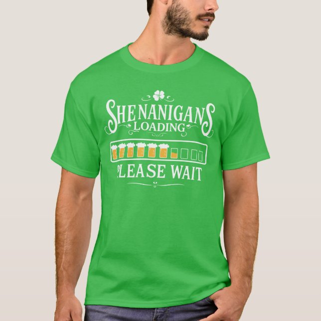Shenanigans Loading St. Patricks Day T-Shirt (Vorderseite)