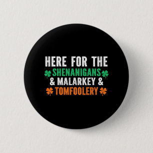 Shenanigans Malarkey und Tomfoolery Funny St Patri Button