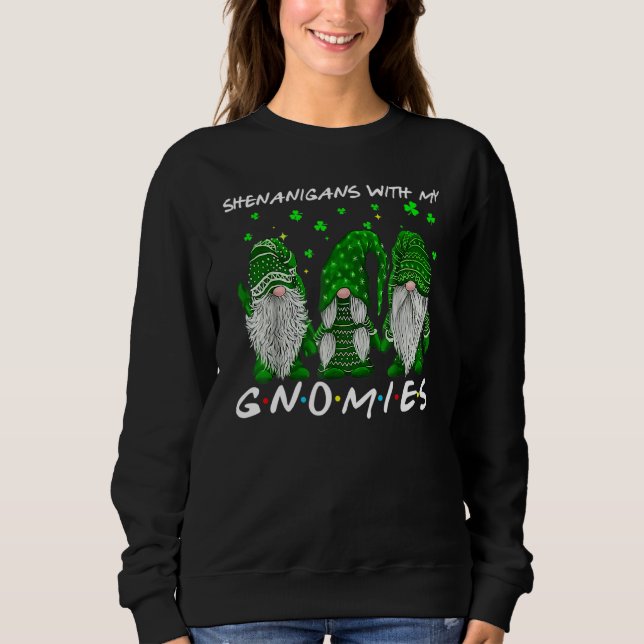 Shenanigans mit meinen Gnomies St Patrick S Day Gn Sweatshirt (Vorderseite)